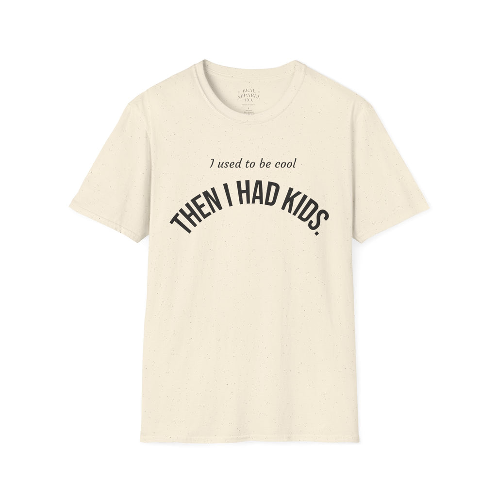 Then I Had Kids T-Shirt — Funny Mom Dad Parenting Tee