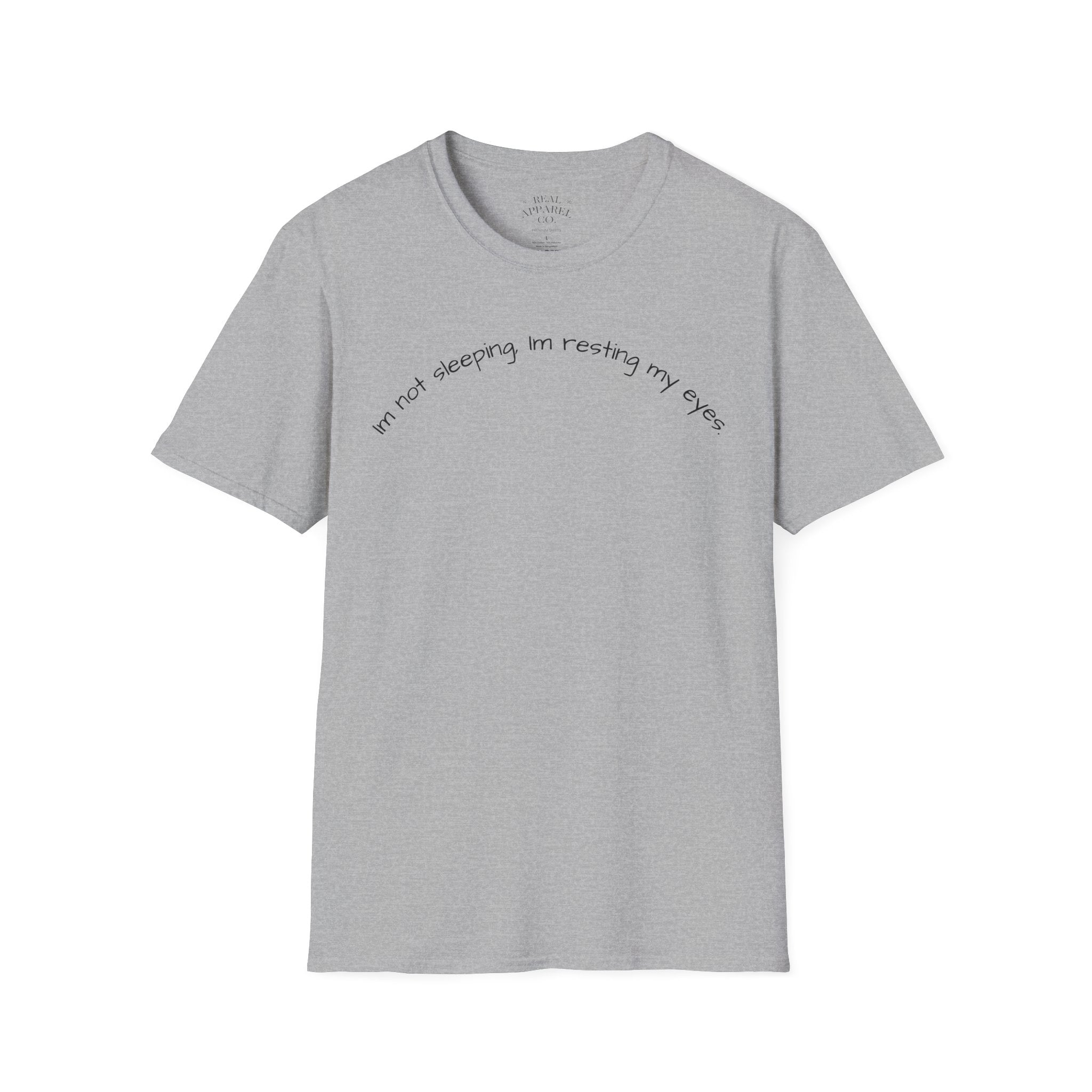 Im Not Sleeping, Im Resting My Eyes T-Shirt