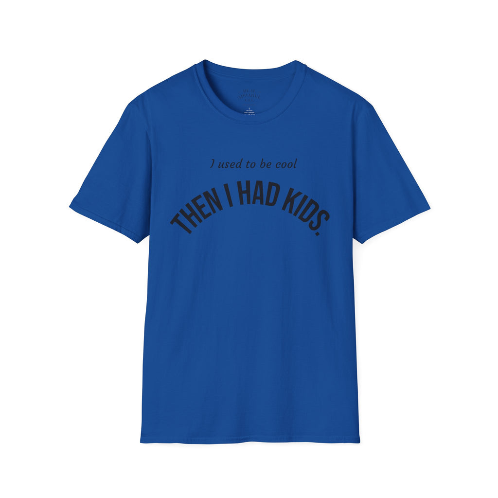 Then I Had Kids T-Shirt — Funny Mom Dad Parenting Tee