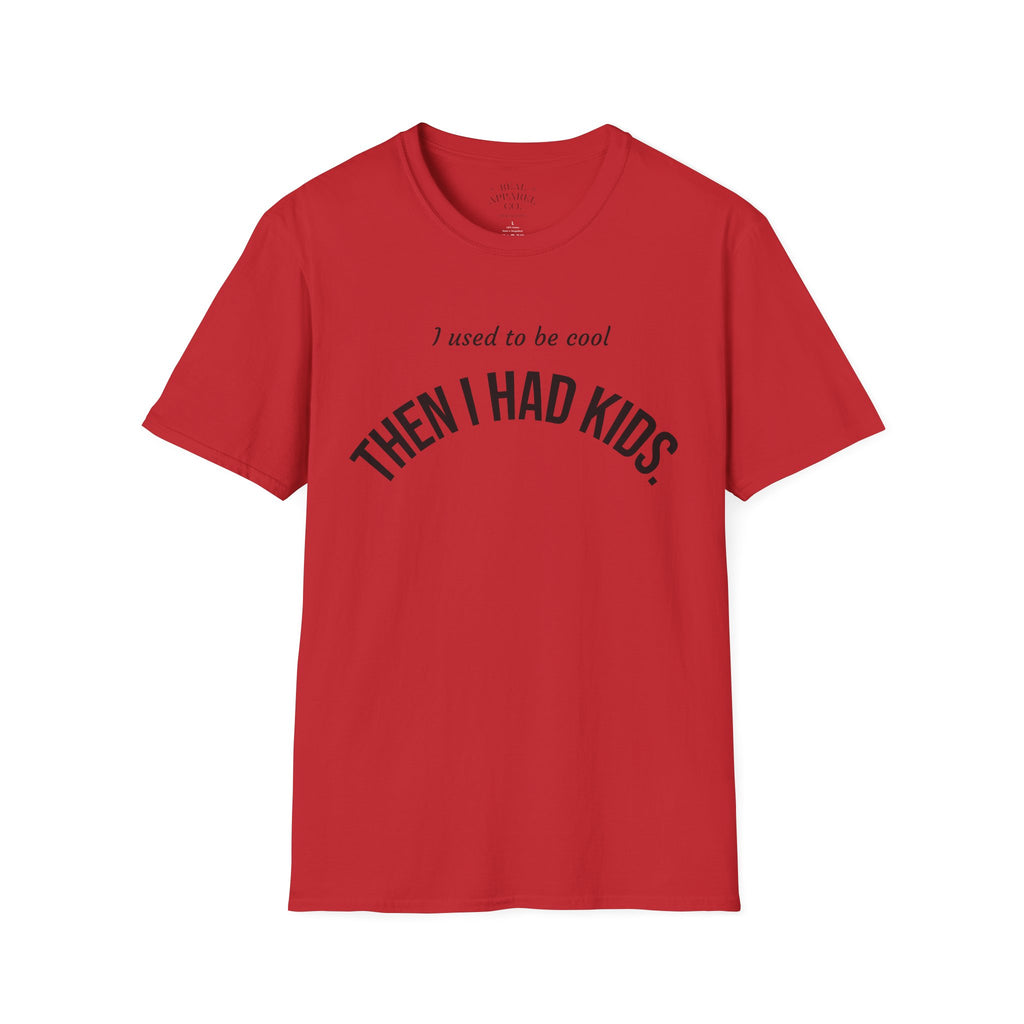 Then I Had Kids T-Shirt — Funny Mom Dad Parenting Tee