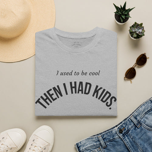 Then I Had Kids T-Shirt — Funny Mom Dad Parenting Tee