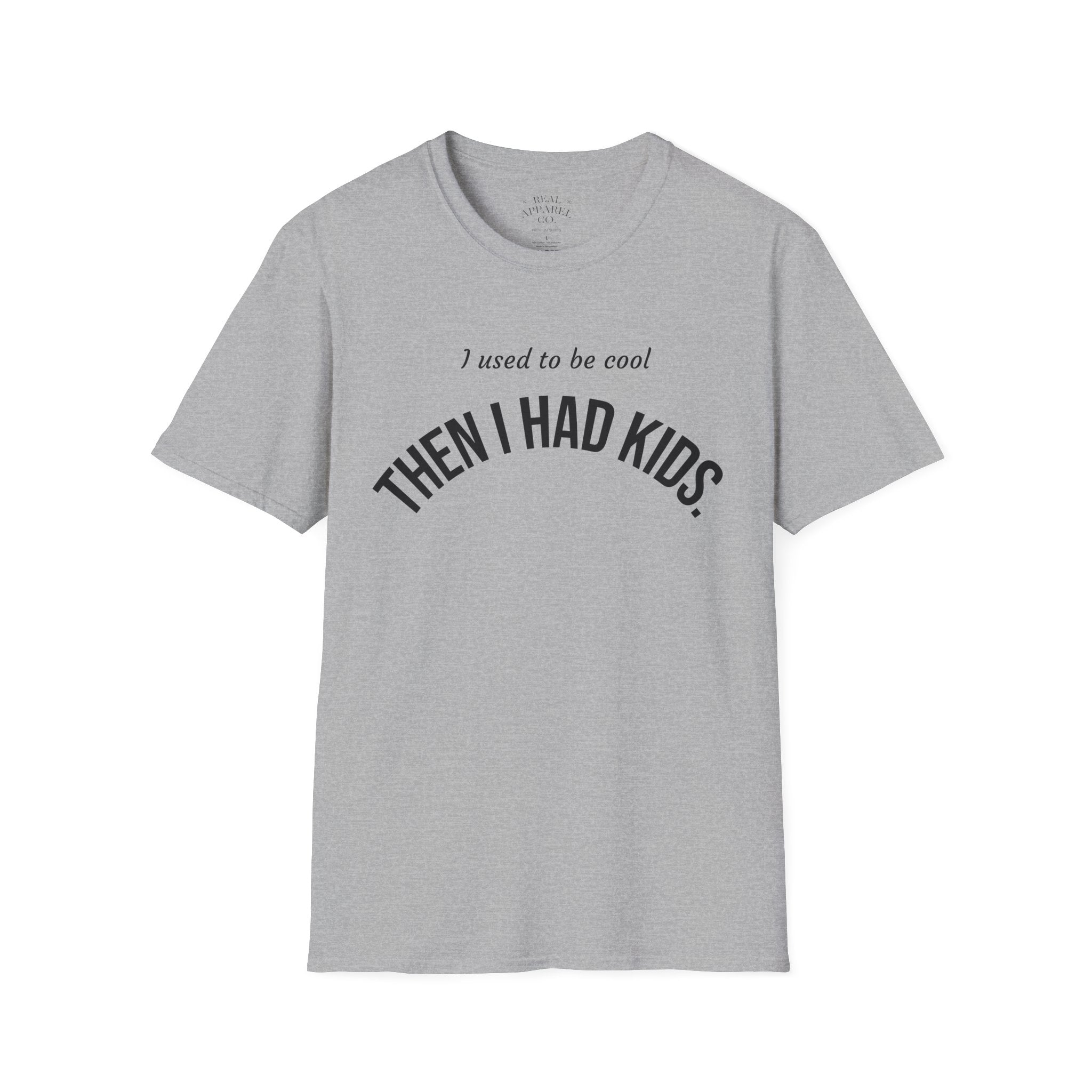 Then I Had Kids T-Shirt — Funny Mom Dad Parenting Tee